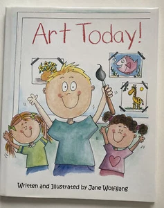 Art Today By Jane Wolfgang Hardcover Kindergarten New - Bild 1 von 4
