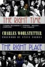 The Right Time, The Right Place; App- 1557833109, Charles Wohlstetter, hardcover