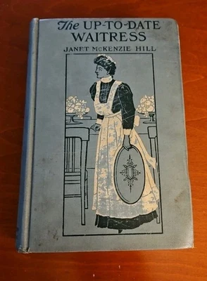 The Up-to-Date Waitress by Janet M Hill 1914 Hardcover Antique Book Photo Plates Foto 1 de 4