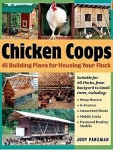 Chicken Coops: 45 Building Plans for Housing Your Flock by Judy Pangman - PB - Picture 1 of 1