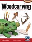 Woodcarving, Revised and Expanded: Techniques & Projects for the First-Time Carv