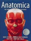 Anatomica: The Complete Home Medical Reference - Hardcover - GOOD