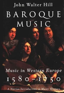 Baroque Music: Music in Western Europe 1580 1750 by John Walter Hill - Picture 1 of 1