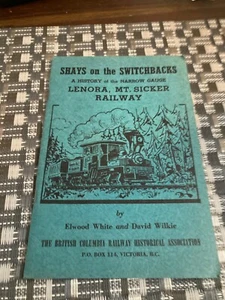 Shays on the Switchbacks A History of the Narrow Gauge Lenora, Mt Sicker Railway - Picture 1 of 9