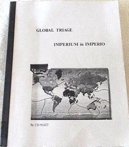 GLOBAL TRIAGE IMPERIUM IN IMPERIO REPORT ON NEW WORLD ORDER'S ECONOMIC CB HULET - Picture 1 of 6
