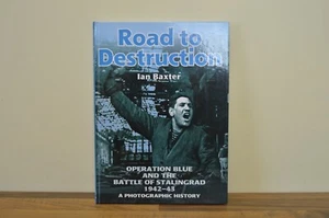 Road To Destruction - Operation Blue - Stalingrad - Ian Baxter - H/B 2008 (#40) - Picture 1 of 5