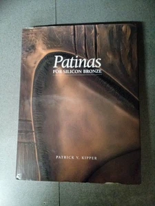 PATINAS FOR SILICON BRONZE By Patrick V. Kipper & Path Publications - Hardcover - Picture 1 of 11