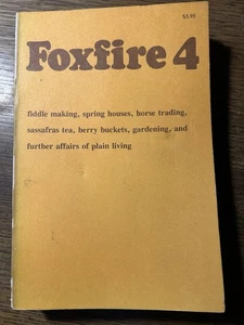 Foxfire 4: Fiddle Making Springhouses Sassafras Eliot Wigginton 1977 Anchor PB - Picture 1 of 13
