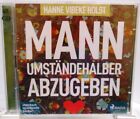 Mann umständehalber abzugeben + Hanne Vibeke Holst Hörbuch 2 MP3-CD 692 Min. /29