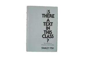 Is There A Text in This Class? Literary Theory Academic by Stanley Fish 1980 - Picture 1 of 3