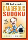 Will Shortz Presents Dangerous Sudoku: 200 Hard Puzzles
