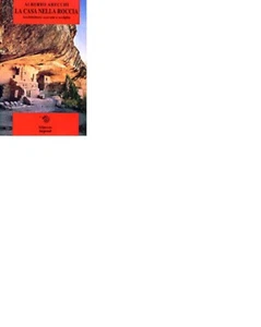 LA CASA NELLA ROCCIA: ARCHITETTURE SCAVATE E SCOLPITE NEL MONDO - LIUTPRAND - Imagen 1 de 1