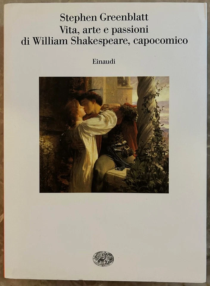 Greenblatt S.: VITA, ARTE E PASSIONI DI WILLIAM SHAKESPEARE. 2005 - Immagine 1 di 1