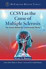 Ccsvi as the Cause of Multiple Sclerosis: The Science Behind the