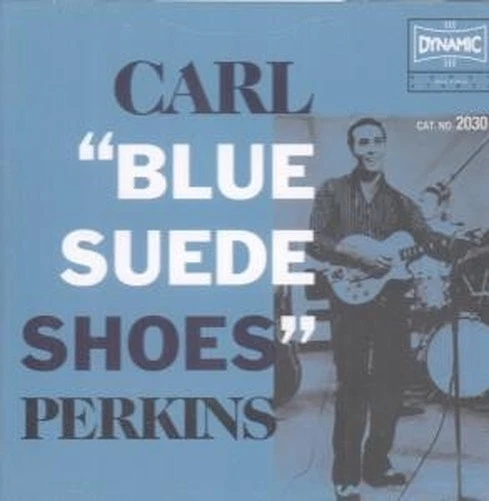 Carl Perkins (Rock N Roll) Blue Suede Shoes CD Europa Dynamic 2003 DYN2030 - Bild 1 von 1