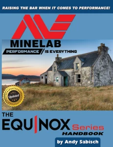 Minelab Equinox Handbook...Signed by the Author Andy Sabisch (Covers 600 & 800)
