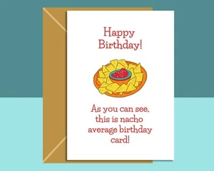 Funny Birthday Card - Pun Cards - Nacho average card - for him or for her - Picture 1 of 3
