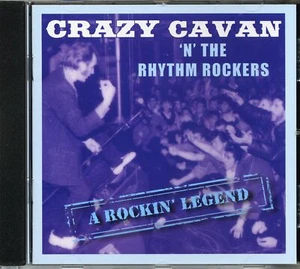 Crazy Cavan & The Rhythm Rockers - A Rockin' Legend (CD) - Revival Rock & Rol...