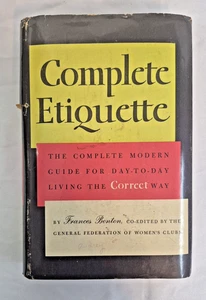 Complete Etiquette Francis Benton 1st Printing 1956 Guide Living The Correct Way - Picture 1 of 12