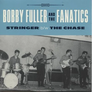 BOBBY FULLER and FANATICS 'Stringer / The Chase 7" NEW buddy holly Eddie Cochran - Picture 1 of 2