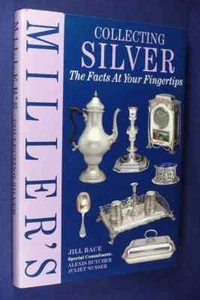 MILLER'S COLLECTING SILVER Jill Bace THE FACTS AT YOUR FINGERTIPS Hardcover Book - Picture 1 of 12