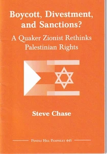 BOYCOTT, DIVESTMENT and SANCTIONS  by Steve Chase - Pendle Hill Pamphlet No. 445 - Picture 1 of 2
