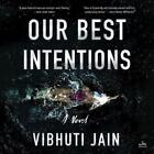 Unsere besten Absichten: Ein Roman von Vibhuti Jain (englisch) Compact Disc Buch