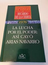 LIBRO "1976 LA LUCHA POR EL PODER.ASI CAYO ARIAS NAVARRO" RICARDO DE LA CIERVA