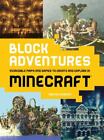 Block Adventures : Incredible Maps and Games to Create and Explore Kearney