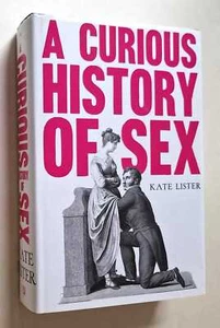 KATE LISTER A Curious History of Sex (2020) - Imagen 1 de 1