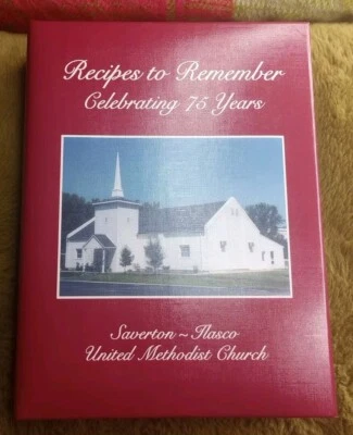 Recipes To Remember Celebrating 75 Years - Saverton, MO United Methodist Church  - Image 1 of 4