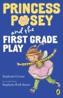 Princess Posey and the First Grade Play by Greene, Stephanie