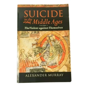 Suicide in the Middle Ages, Vol. I by A. Murray, First Edition, 2008 - Picture 1 of 5