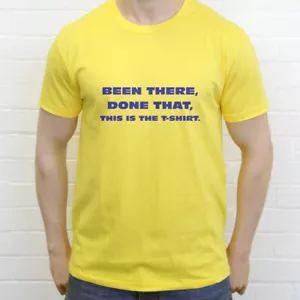 Been There, Done That, This Is The T-Shirt - Picture 1 of 49