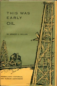 This Was Early Oil Contemporary Accounts Growing Petroleum Industry, 1848-85 - Foto 1 di 1