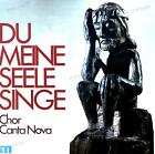 Chor Canta Nova, Jage, Rosi Rohr, Dr. Erich - Du Meine Seele Singe GER LP .*