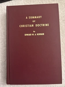 A Summary of Christian Doctrine by Edward W. A. Koehler 1952 - Picture 1 of 16