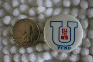 Fill The Need The U Fund Vintage Pin Pinback Button #25903 - Picture 1 of 2