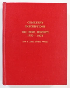 Cemetery Inscriptions Pike County, Mississippi 1750-1978 Ray & June Parish 1979 - Imagen 1 de 3