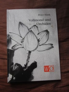 Vollmond und Orchidee Unzeitgemässe Balladen Peter Hank - Picture 1 of 4