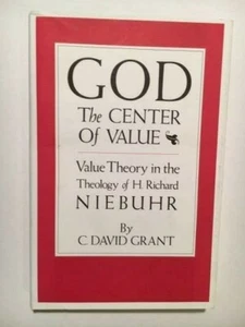 God the Center of Value : Value Theory in the Theology of H. Richard Niebuhr  - Bild 1 von 7