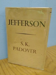 Jefferson By Saul K Padover (1942, 1st UK Edition, HC w DJ) - Picture 1 of 8