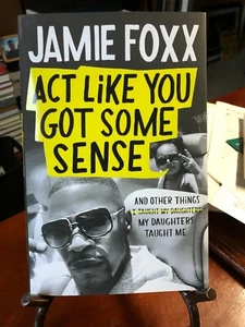 "Act Like You Got Some Sense" by Jamie Foxx 2021 1st Edition HC Signed - Picture 1 of 5