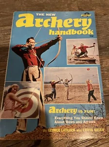 The New Archery Handbook By George Laycock & Erwin Bauer, Vintage Paperback #592 - Picture 1 of 2
