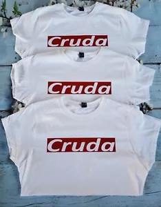 Cruda Damen T Shirt Neu S,M,L,XL und 2XL Nachricht senden fürGröße - Bild 1 von 1