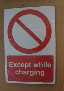 Prohibited EXCEPT WHILE CHARGING - New 300mm Sign 3mm Aluminium - Picture 1 of 2