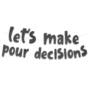 Lets Make Pour Decisions Black Glitter Banner - Bachelorette Decorations - - Picture 1 of 5