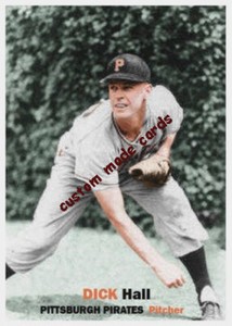 Custom made Topps 1957  Pittsburgh Pirates Dick Hall baseball card 