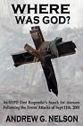 Where Was God?: An Nypd First Respo... By Nelson, Andrew G. Paperback / Softback