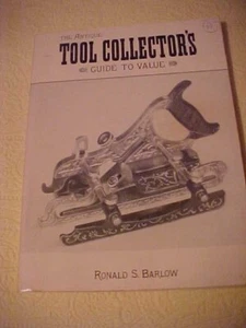 The Antique Tool Collector's Guide to Value Ronald S. Barlow Collector Book - Picture 1 of 7
